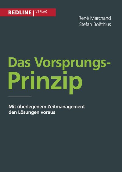 Das Vorsprungs-Prinzip - Mit überlegenem Zeitmanagement den Lösungen voraus