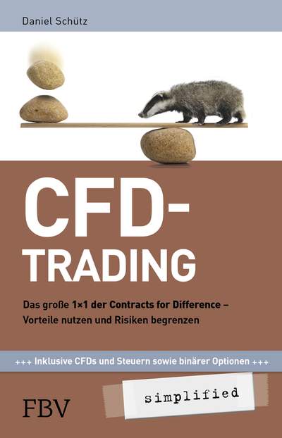 CFD-Trading simplified - Das große 1x1 der Contracts for Difference - Vorteile nutzen und Risiken begrenzen