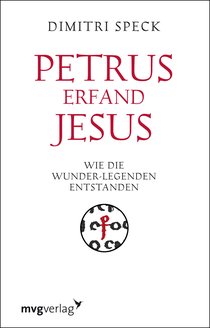 Petrus erfand Jesus