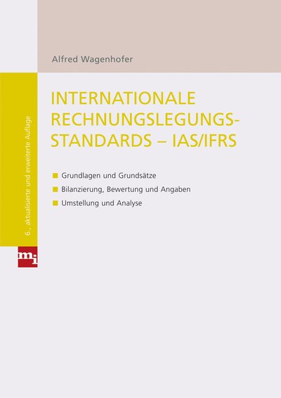 Internationale Rechnungslegungsstandards - IAS/IFRS - Grundlagen und Grundsätze - Bilanzierrung, Bewertung und Angaben - Umstellung und Analyse