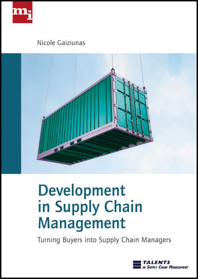 Development in Supply Chain Management - Turning Buyers into Supply Chain Management (englische Ausgabe)