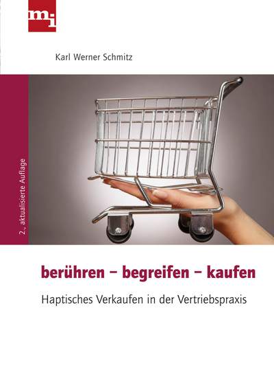 Berühren - begreifen - kaufen - Haptisches Verkaufen in der Vertriebspraxis