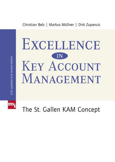 Excellence in Key Account Management - The St. Gallen KAM concept