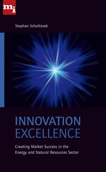 Innovation Excellence: Creating Market Success in the Energy and Natural Resources Sectors