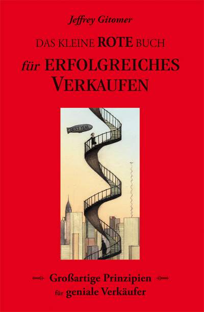 Das kleine rote Buch für erfolgreiches Verkaufen - Großartige Prinzipien  für geniale Verkäufer