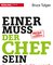 Einer muss der Chef sein
