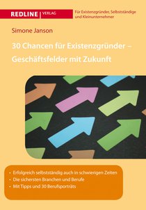 30 Chancen für Existenzgründer - Geschäftsfelder mit Zukunft