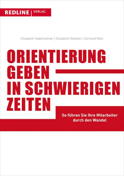 Orientierung geben in schwierigen Zeiten - So führen Sie Ihre Mitarbeiter durch den Wandel