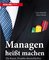 Managen heißt machen