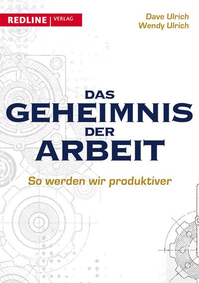 Das Geheimnis der Arbeit - So werden wir produktiver