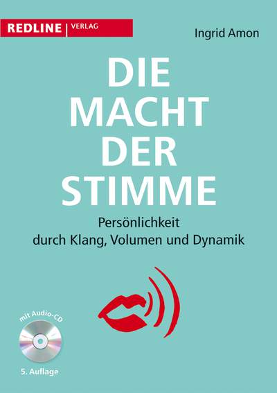 Die Macht der Stimme - Mehr Persönlichkeit durch Klang, Volumen und Dynamik