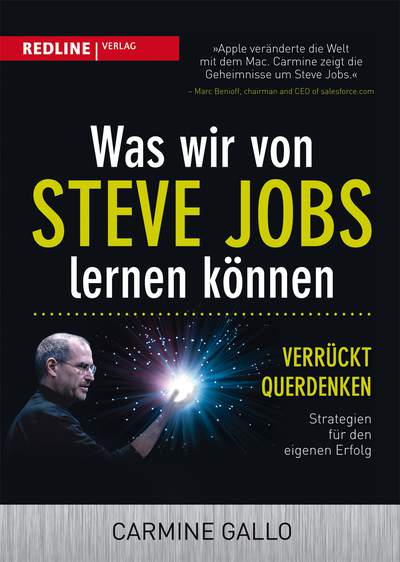 Was wir von Steve Jobs lernen können - Verrückt querdenken - Strategien für den eigenen Erfolg