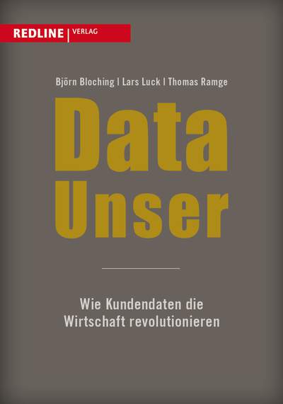 Data Unser - Wie Kundendaten die Wirtschaft revolutionieren