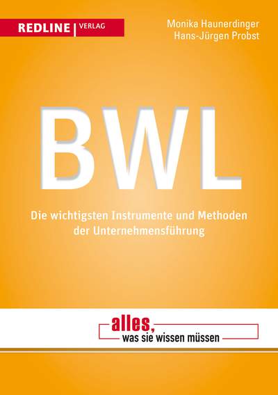 BWL - Die wichtigsten Instrumente und Methoden der Unternehmensführung