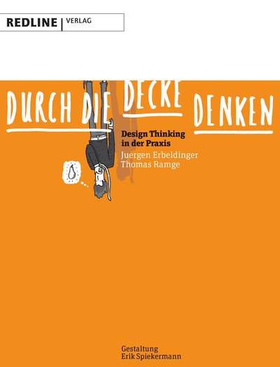 Durch die Decke denken - Design Thinking in der Praxis