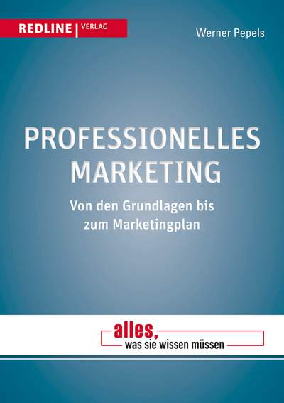 Professionelles Marketing - Von den Grundlagen bis zum Marketingplan