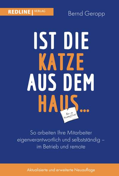 Ist die Katze aus dem Haus

 … - So arbeiten Ihre Mitarbeiter eigenverantwortlich und selbstständig