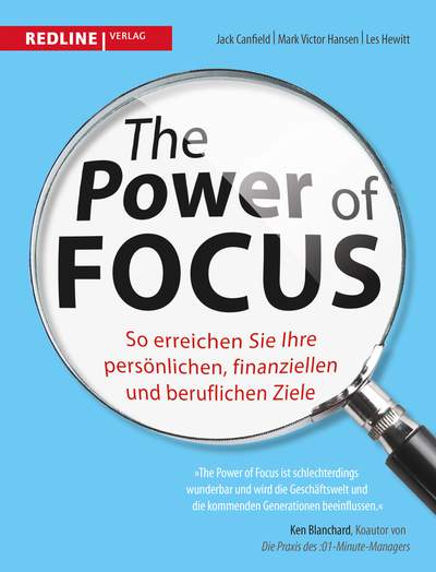 The Power of Focus - So erreichen Sie Ihre persönlichen, finanziellen und beruflichen Ziele