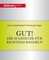 Gut! Die 16 Gesetze für richtiges Handeln