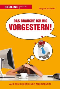 Das brauche ich bis vorgestern!