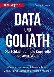 Data und Goliath – Die Schlacht um die Kontrolle unserer Welt