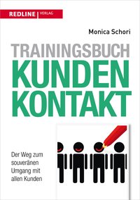 Trainingsbuch Kundenkontakt - Der Weg zum souveränen Umgang mit allen Kunden