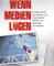 Wenn Medien lügen
