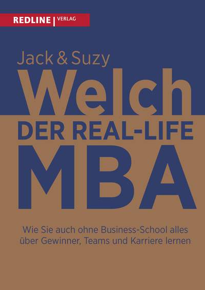 Der Real-Life MBA - Wie Sie auch ohne Business-School alles über Gewinner, Teams und Karriere lernen