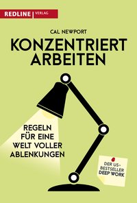 Konzentriert arbeiten - Regeln für eine Welt voller Ablenkungen