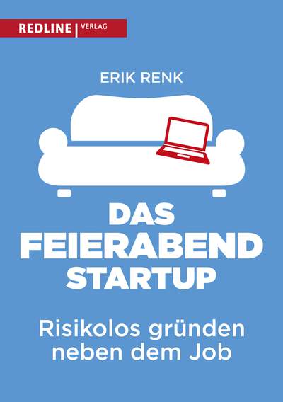 Das Feierabend-Startup - Risikolos gründen neben dem Job