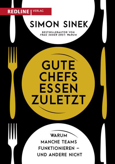 Gute Chefs essen zuletzt - Warum manche Teams funktionieren – und andere nicht