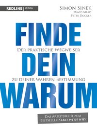 Finde dein Warum - Der praktische Wegweiser zu deiner wahren Bestimmung