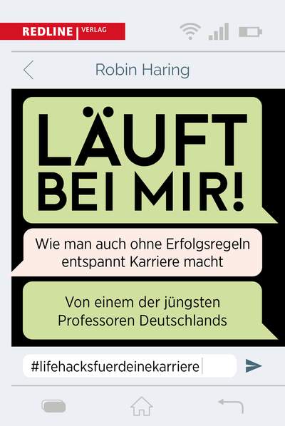 Läuft bei mir! - Wie man auch ohne Erfolgsregeln entspannt Karriere macht