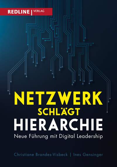 Netzwerk schlägt Hierarchie - Neue Führung mit Digital Leadership