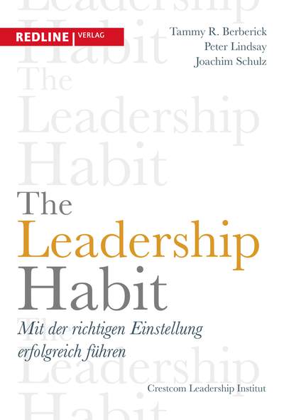The Leadership Habit - Mit der richtigen Einstellung erfolgreich führen