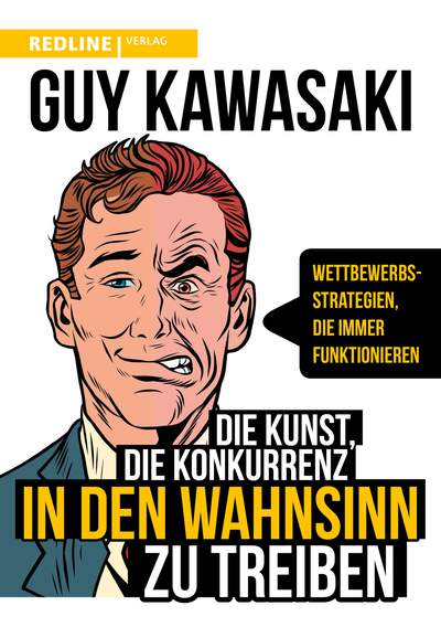 Die Kunst, die Konkurrenz in den Wahnsinn zu treiben - Wettbewerbsstrategien, die immer funktionieren