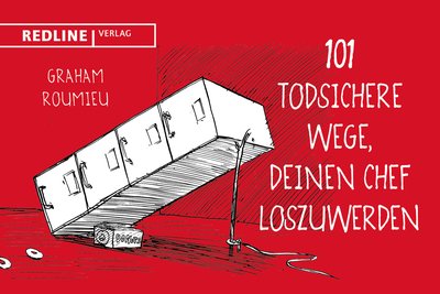 101 todsichere Wege, deinen Chef loszuwerden
