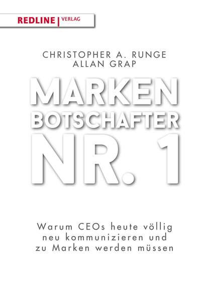 Markenbotschafter Nr. 1 - Warum Manager heute völlig neu kommunizieren und zu Marken werden müssen