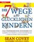 Die 7 Wege zu glücklichen Kindern