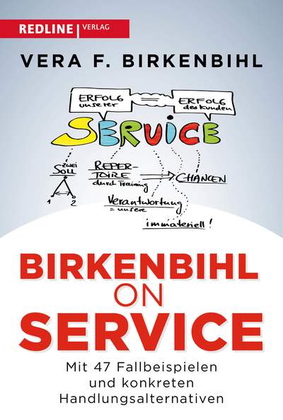 Birkenbihl on Service - Mit 47 Fallbeispielen und konkreten Handlungsalternativen