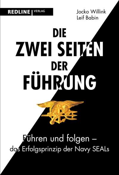 Die zwei Seiten der Führung - Führen und folgen - das Erfolgsprinzip der Navy SEALs