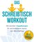 Das Schreibtisch- Workout
