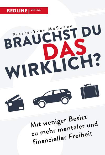 Brauchst du das wirklich? - Mit weniger Besitz zu mehr mentaler und finanzieller Freiheit