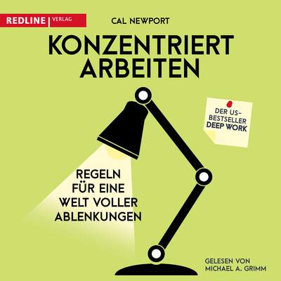 Konzentriert arbeiten - Regeln für eine Welt voller Ablenkungen