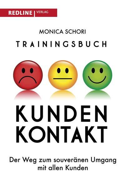 Trainingsbuch Kundenkontakt - Der Weg zum souveränen Umgang mit allen Kunden