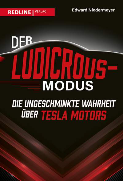 Der Ludicrous-Modus - Die ungeschminkte Wahrheit über Tesla Motors