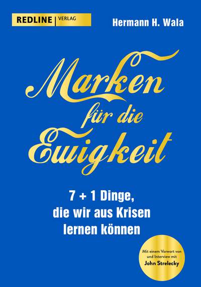 Marken für die Ewigkeit - 7+1 Dinge, die wir aus der Krise lernen können