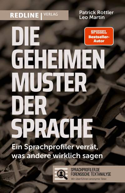 Die geheimen Muster der Sprache - Ein Sprachprofiler verrät, was andere wirklich sagen