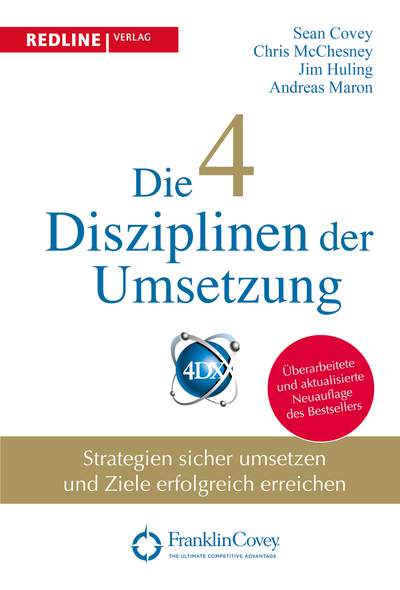 Die 4 Disziplinen der Umsetzung - Strategien sicher umsetzen und Ziele erfolgreich erreichen