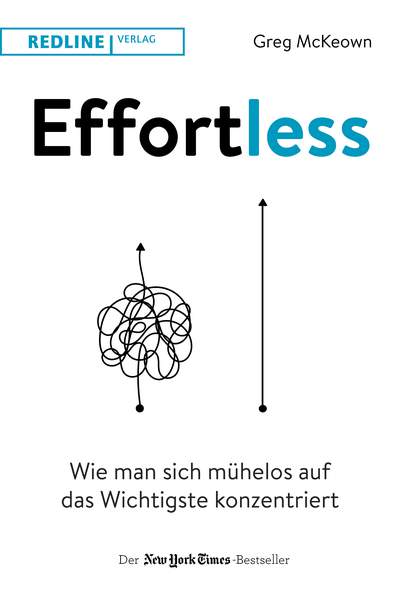 Effortless - Wie man sich mühelos auf das Wichtigste konzentriert